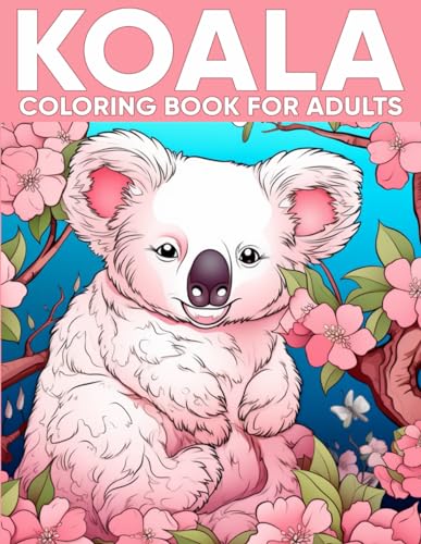 Koala coloring book for adults: An Adult Coloring Book with 50 Adorable Koala Designs for Relaxation, Stress Relief, and Aussie Artistry von Independently published
